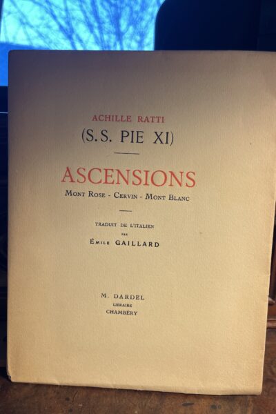 Ascensions Mont Rose Cervin Mont Blanc –  Achille Ratti ( S.S.Pie XI) – 1922