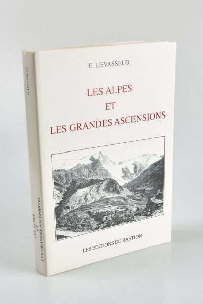 Les Alpes et les grandes ascensions – Emile Levasseur – 1990