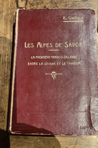 Les alpes de Savoie. Deuxième volume – Emile Gaillard – 1930