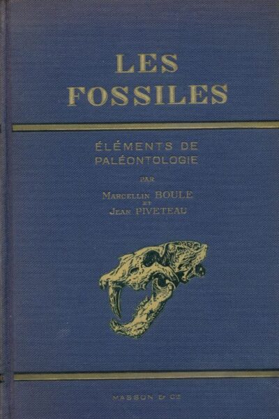Les fossiles Eléments de paléontologie – Marcellin Boule, Jean Piveteau – 1935