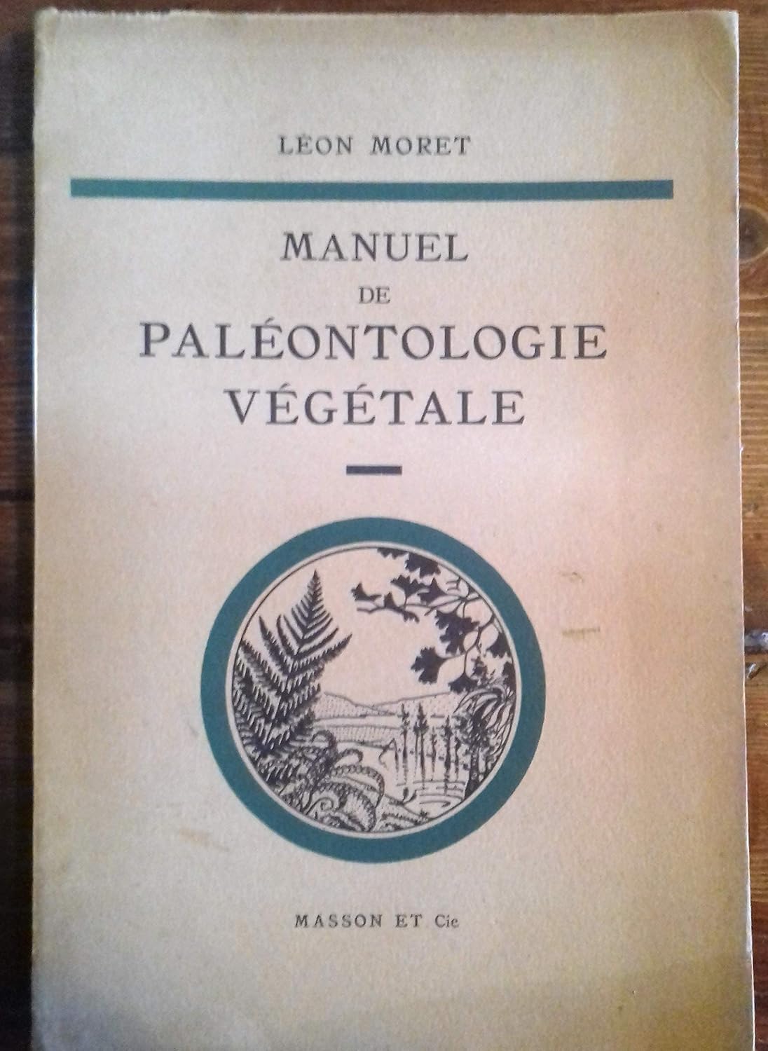 Manuel de paléontologie végétale – Léon Moret – 1943