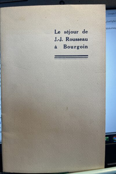 Le séjour de J.-J. Rousseau à Bourgoin – Robert Belmont – 1932