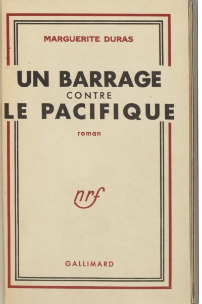 Un barrage contre le Pacifique – Marguerite Duras – 1950