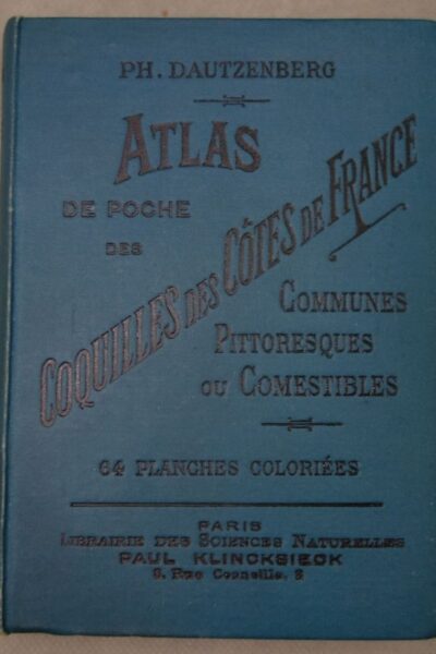 Atlas de poche des coquilles des côtes de France communes, pittoresques ou comestibles – Ph Dautzenberg – 1897