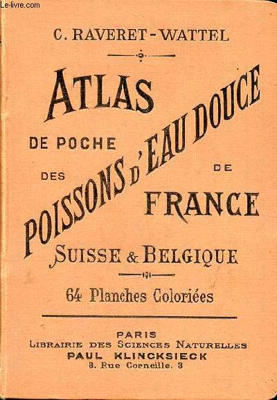 Atlas de poche des poissons d&rsquo;eau douce de France, Suisse et Belgique – C. Raveret-Wattel – 1900