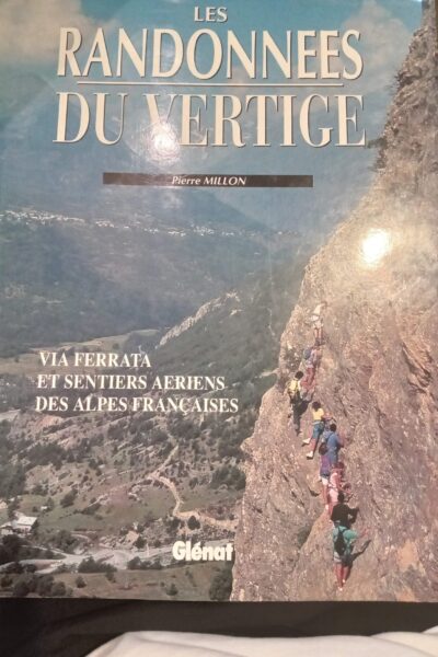 Les randonnées du vertige : Via ferrata – MILLON Pierre – 1993
