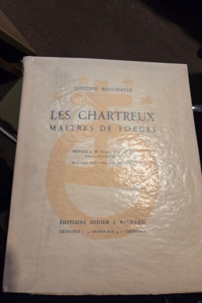 Les Chartreux Maitres de Forges – Auguste Bouchayer – 1927