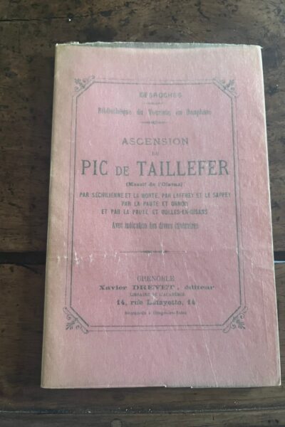 Ascension du pic de Taillefer ( Massif de l&rsquo;Oisans) : Bibliothèque du Touriste en Dauphiné – DESROCHES E. – 1884
