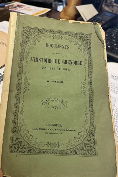 Documents pour servir à l&rsquo;histoire de Grenoble en 1814 et 1815 – Gustave Vallier – non daté