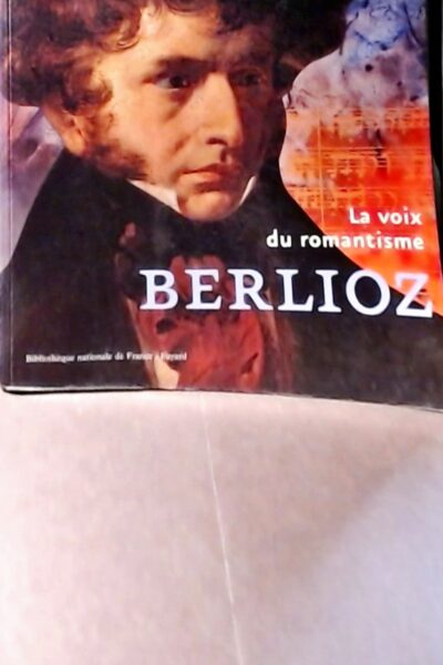 Berlioz La voix du romantisme – Catherine Massip, Cécile Reynaud – 2003