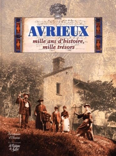 Avrieux, mille ans d&rsquo;histoire, mille trésors – Stéphanie George – 2000