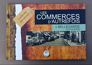 Les commerces d&rsquo;autrefois à Bellegarde sur Valserine – BELLEGARDE SUR VALSERINE – 2013
