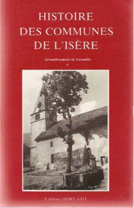 Histoire des communes de l’Isère : Troisième volume : Arrondissement de Grenoble – COLLECTIF – 1988