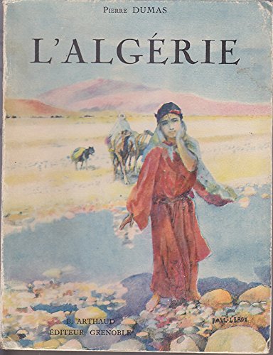 L&rsquo;Algérie – Pierre Dumas – 1931