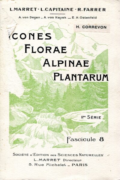 Icones florae alpinae plantarum : IIe série, fascicule 8 – L. Marret / L. Capitaine / R. Farrer – 1913