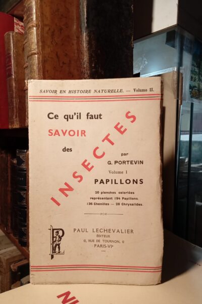 Savoir en histoire naturelle : volume II : ce qu’il faut savoir des insectes : papillons – G. Portevin
