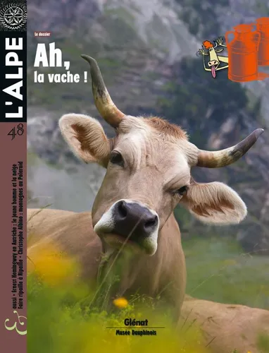 Ah, la vache ! : 48 – REVUE L’ALPE – 2010