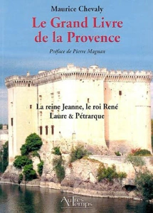 Le Grand Livre de la Provence – Maurice Chevaly – 2007