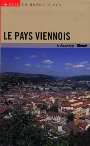 Pays  en Rhône-Alpes : Le pays viennois – GONNET Phillipe – 2009