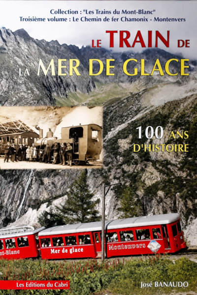 Le train de la mer de glace : 100 ans d&rsquo;histoire – José Banaudo – 2006
