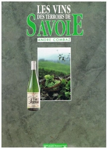 Les vins des terroirs de Savoie – André Combaz – 1992