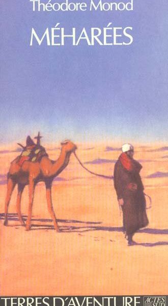 Méharées – Théodore Monod – 1989