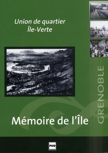 Union de quartier île-verte, mémoire de l&rsquo;île, Grenoble : Première édition – TRAHAND Françoise – 2004
