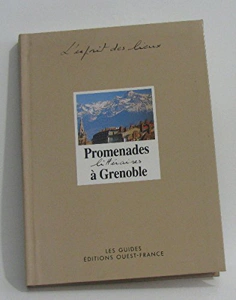 L&rsquo;esprit des lieux : Promenades littéraires à Grenoble – FAVRE Nadine – 1991