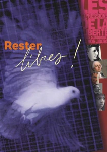 Rester libres ! : Les expressions de la liberté, des Allobroges à nos jours – COGNE Olivier / DUCLOS Jean-Claude – 2006