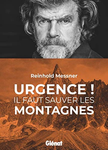 Urgence ! Il faut sauver les montagnes – Reinhold Messner – 2020
