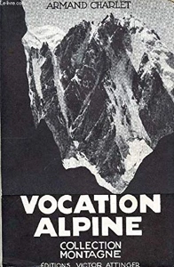 Vocation Alpine – Armand Charlet – 1949