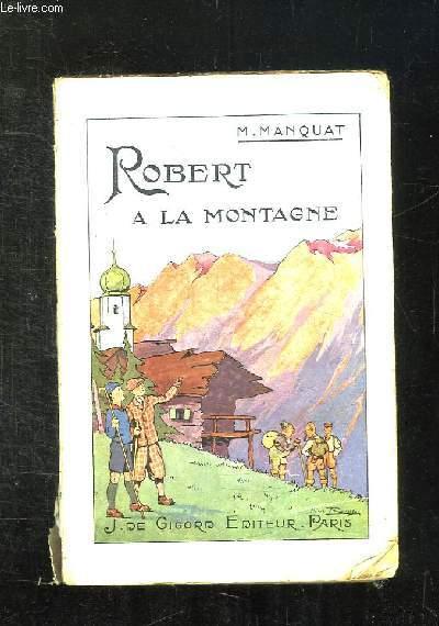 Robert à la montagne – MANQUAT Maurice – 1931