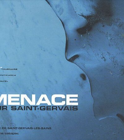 Menace sur saint-gervais – TOURNAIRE Pascal – 2010