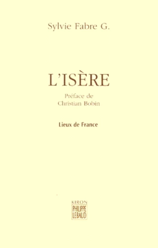 L&rsquo;Isère : Lieux de france – FABRE G. sylvie – 1999