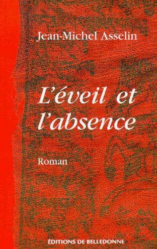 L’évéil et l’absence – ASSELIN Jean-Michel – 2000