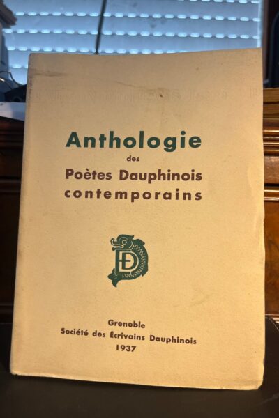 Anthologie des poètes Dauphinois contemporains – SOCIETE DES ECRIVAINS DAUPHINOIS – 1937