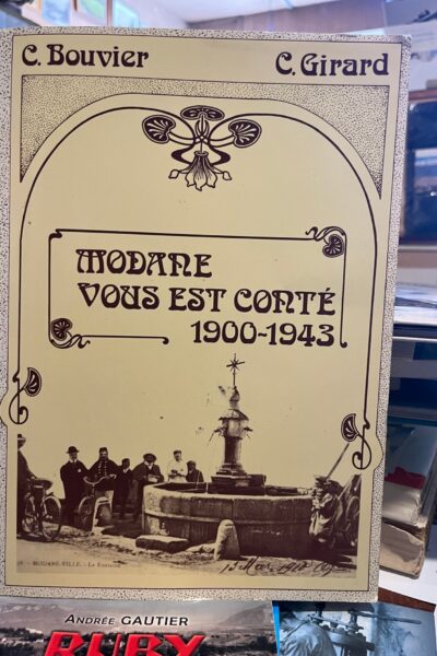 Modane vous est conté : 1900-1943 – BOUVIER/GIRARD Colette/Christiane – 1986