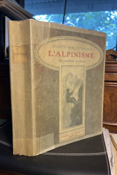 L&rsquo;alpinisme – Georges Casella – 1913 ( Dédicacé )