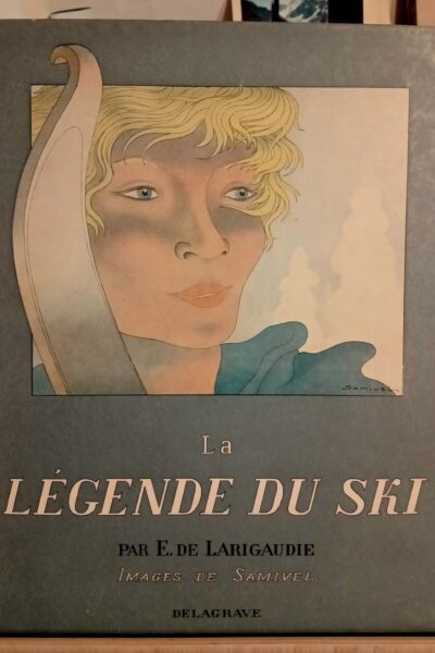 La légende du ski – LARIGAUDIE/SAMIVEL Guy De – 1980