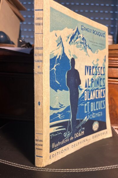 Ivresses alpines blanches et bleues : Poèmes – ROUQUIE Ernest – 1937
