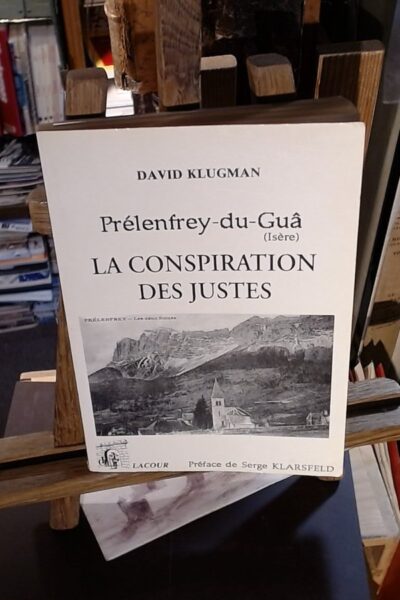 La conspiration des justes : Prélenfrey-du-Guâ – KLUGMAN David – 1992