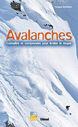 Avalanches : Connaitre et comprendre pour limiter le risque – SIVARDIERE François – 2009