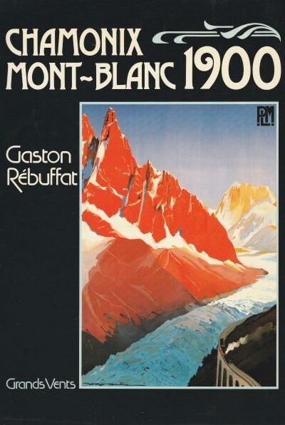 Chamonix mont-blanc 1900 – REBUFFAT Gaston – 1981