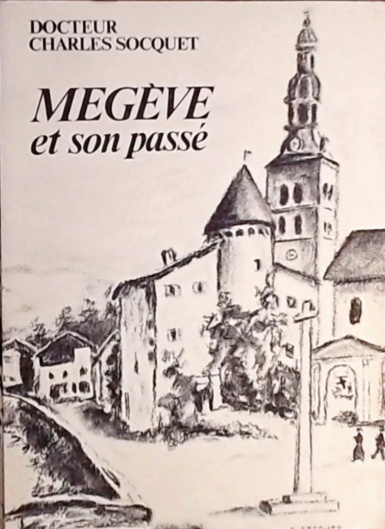 Megève et son passé - SOCQUET Charles - 1980