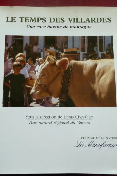 Le temps des Villardes : Une race bovine de montagne – CHEVALLIER Denis – 1986