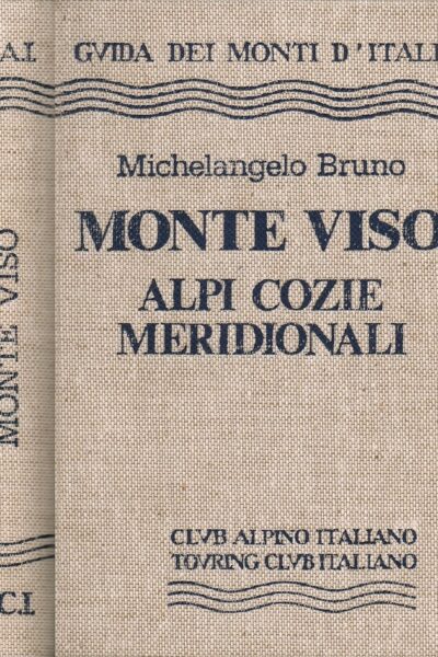 Monte Viso : Alpi cozie meridionali – MICHELANGELO Bruno – 1987