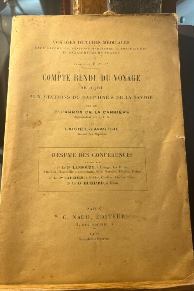 Compte rendu du voyage de 1901 aux stations du Dauphiné et de la Savoie – CARRON DE LA CARRIERE/LAIGNEL-LAVASTINE – 1902