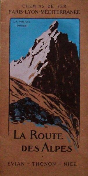 LA ROUTE DES ALPES. EVIAN-THONON-NICE : EVIAN – THONON – NICE – CHEMINS DE FER. PLM – 1912
