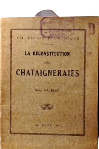 La reconstitution des Chataigneraies – GAUSSEN Henri – 1930