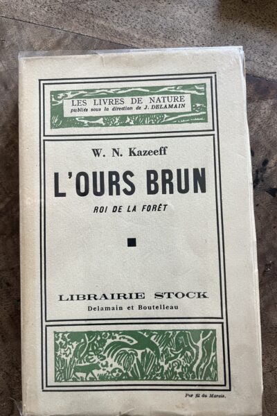 L&rsquo;ours brun : Roi de la forêt – KAZEEFF W.N. – 1934